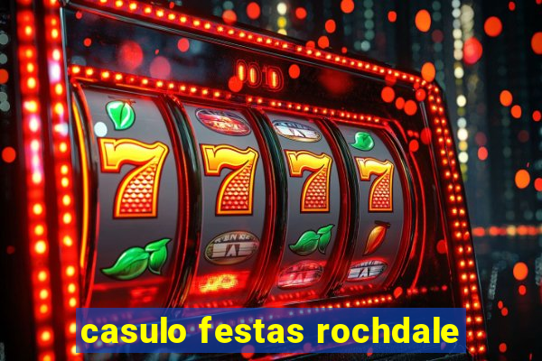 casulo festas rochdale